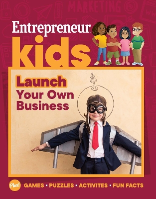 Entrepreneur Kids: Launch Your Business: Launch Your Business book