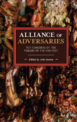 Alliance of Adversaries: The Congress of the Toilers of the Far East book