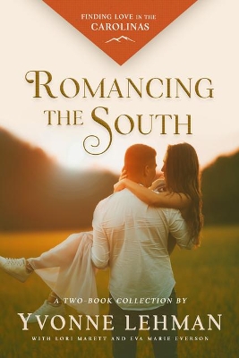 Romancing the South: Finding Love in the Carolinas book