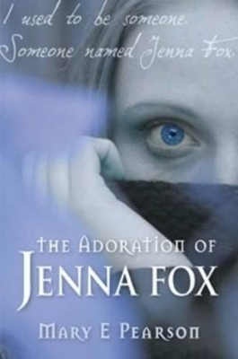 Adoration of Jenna Fox by Mary E Pearson
