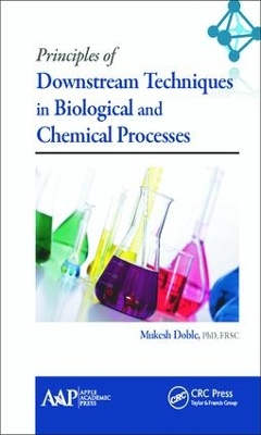 Principles of Downstream Techniques in Biological and Chemical Processes by Mukesh Doble