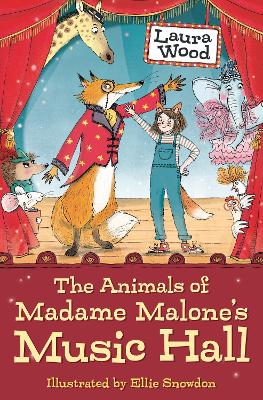 The Animals of Madame Malone's Music Hall by Laura Wood