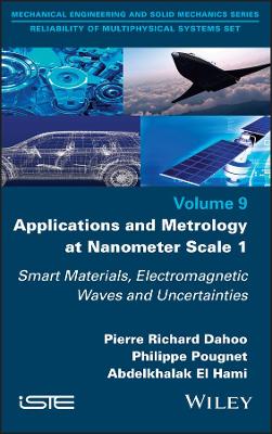 Applications and Metrology at Nanometer Scale 1: Smart Materials, Electromagnetic Waves and Uncertainties book