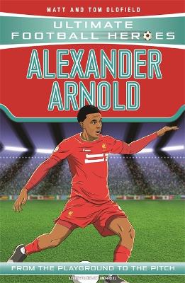 Alexander-Arnold (Ultimate Football Heroes - the No. 1 football series): Collect them all! book