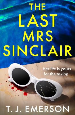 The Last Mrs Sinclair: A BRAND NEW glitzy, scorching summer thriller from bestseller T J Emerson for 2025 book