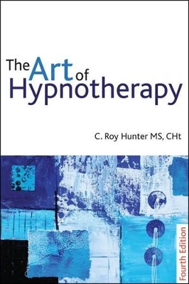 Art of Hypnotherapy by C Roy Hunter