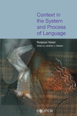 Context in the System and Process of Language by Ruqaiya Hasan