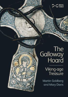 The Galloway Hoard: Viking-age Treasure book