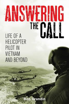 Answering the Call: Life of a Helicopter Pilot in Vietnam book