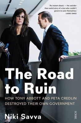 The Road to Ruin: How Tony Abbott and Peta Credlin Destroyed their own Government, book