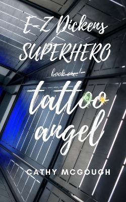 E-Z Dickens Superhero Book One: Tattoo Angel book