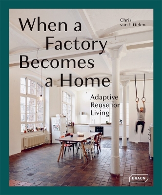 When a Factory Becomes a Home: Adaptive Reuse for Living book