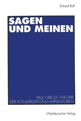 Sagen und Meinen: Paul Grices Theorie der Konversations-Implikaturen book