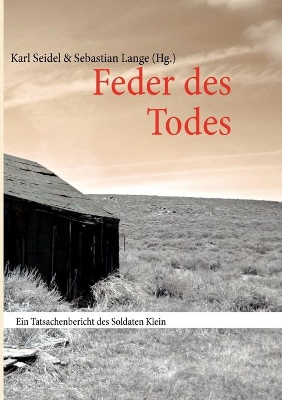 Feder des Todes: Ein Tatsachenbericht des Soldaten Klein book