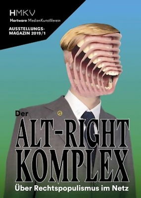 ALT–RIGHT COMPLEX - The On Right-Wing Populism Online: HMKV AUSSTELLUNGSMAGAZIN 2019/1 book
