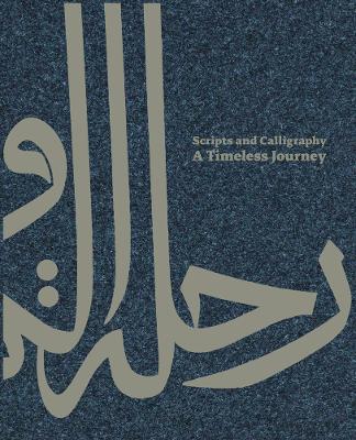 Scripts And Calligraphy - A Timeless Journey book