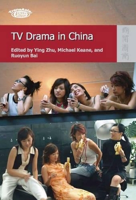 TV Drama in China by Ying Zhu