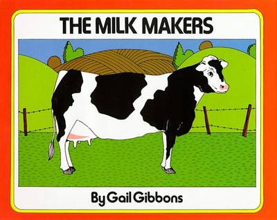 The Milk Makers by Gail Gibbons