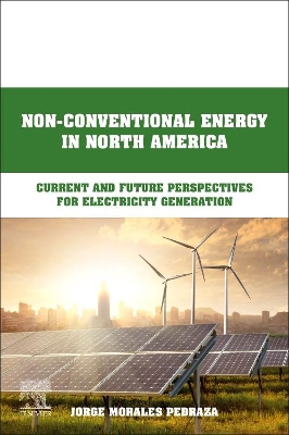 Non-Conventional Energy in North America: Current and Future Perspectives for Electricity Generation book