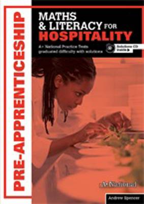 A+ National Pre-apprenticeship Maths and Literacy for Hospitality by Andrew Spencer