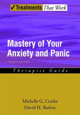 Mastery of Your Anxiety and Panic by Michelle G. Craske