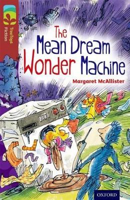 Oxford Reading Tree TreeTops Fiction: Level 15 More Pack A: The Mean Dream Wonder Machine book