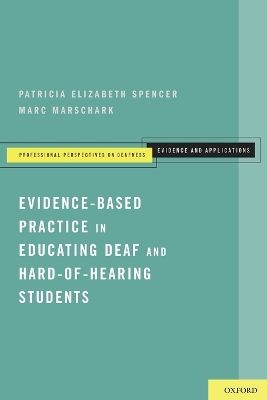 Evidence-Based Practice in Educating Deaf and Hard-of-Hearing Students book
