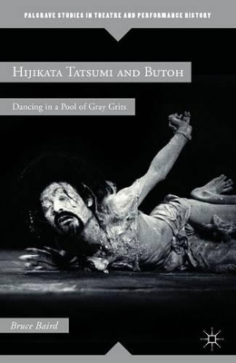 Hijikata Tatsumi and Butoh by B. Baird