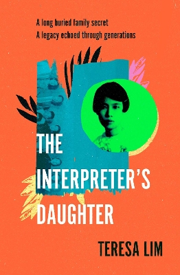 The Interpreter's Daughter: A remarkable true story of feminist defiance in 19th Century Singapore by Teresa Lim