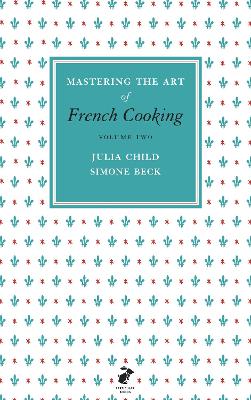Mastering the Art of French Cooking, Vol.2 by Julia Child