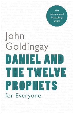 Daniel and the Twelve Prophets for Everyone by Dr. John Goldingay