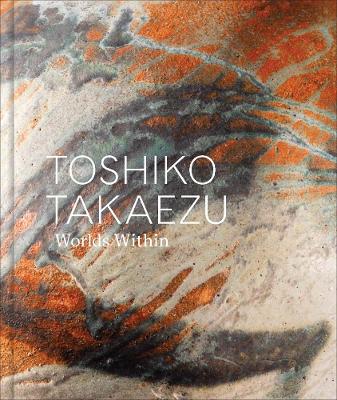 Toshiko Takaezu: Worlds Within book