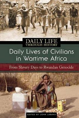 Daily Lives of Civilians in Wartime Africa book