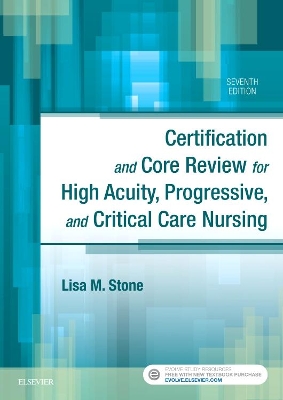 Certification and Core Review for High Acuity, Progressive, and Critical Care Nursing book