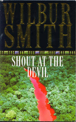 Shout at the Devil by Wilbur Smith