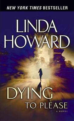 Dying to Please: A Novel by Linda Howard