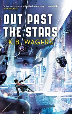 Out Past The Stars: The Farian War, Book 3 by K B Wagers