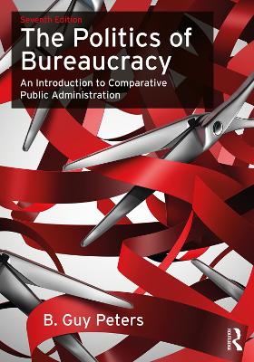 The Politics of Bureaucracy by B. Guy Peters