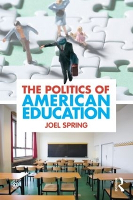 Politics of American Education by Joel Spring