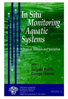 In Situ Monitoring of Aquatic Systems: Chemical Analysis and Speciation by Jacques Buffle