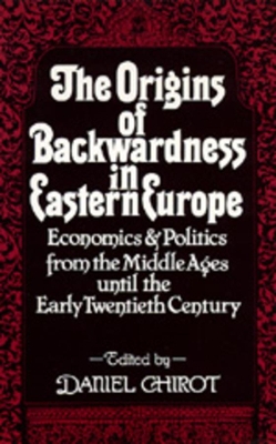 Origins of Backwardness in Eastern Europe book