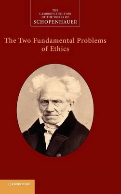 The The Two Fundamental Problems of Ethics by Arthur Schopenhauer