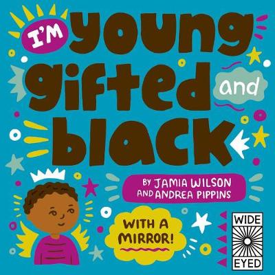 I'm Young, Gifted, and Black: with a mirror! by Jamia Wilson