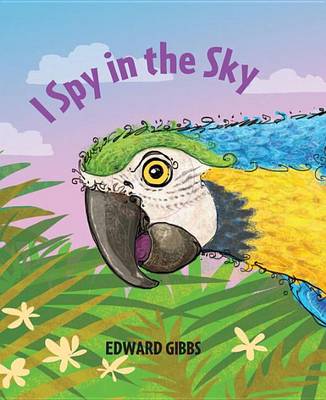 I Spy in the Sky by Edward Gibbs