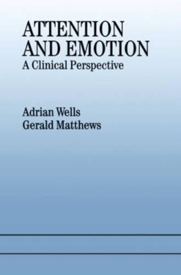Attention and Emotion by Adrian Wells