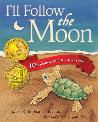 I'll Follow the Moon - 10th Anniversary Collector's Edition by Stephanie Lisa Tara