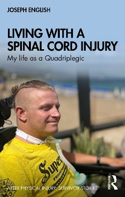 Living with a Spinal Cord Injury: My life as a Quadriplegic book