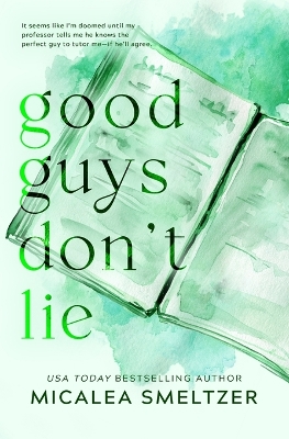 Good Guys Don't Lie - Special Edition by Micalea Smeltzer