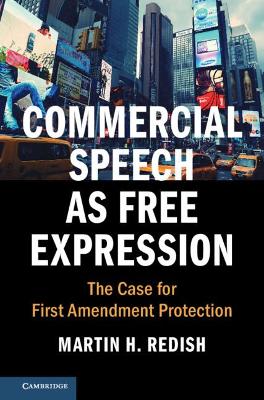 Commercial Speech as Free Expression: The Case for First Amendment Protection book