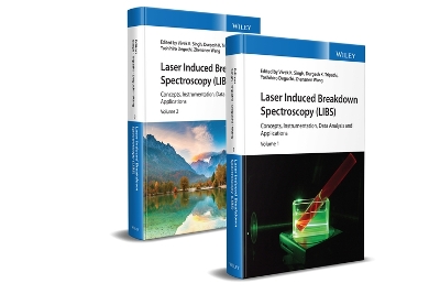 Laser Induced Breakdown Spectroscopy (LIBS): Concepts, Instrumentation, Data Analysis and Applications, 2 Volume Set book